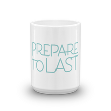 Load image into Gallery viewer, &quot; Prepare To Last&quot; Mug