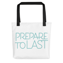 Load image into Gallery viewer, &quot; Prepare to Last&quot; Tote bag