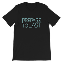 Load image into Gallery viewer, &quot; Prepare To Last:&quot; Short-Sleeve Unisex T-Shirt