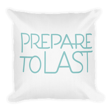 Load image into Gallery viewer, &quot;Prepare To Last&quot; Premium Pillow